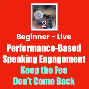 Beginner Live Performance-Based-Speaking Engagement Keep the Fee Dont Come Back, Two Rating